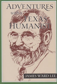 Adventures with a Texas Humanist