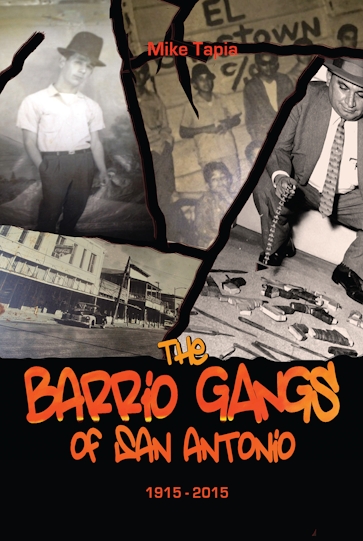 The Barrio Gangs of San Antonio, 1915-2015