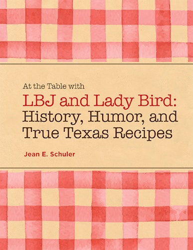 At the Table with LBJ and Lady Bird