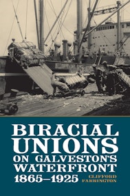 Biracial Unions on Galveston’s Waterfront, 1865-1925