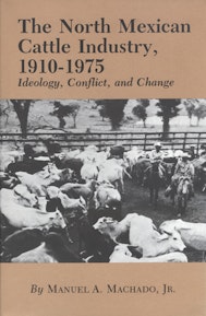 North Mexican Cattle Industry, 1910-1975