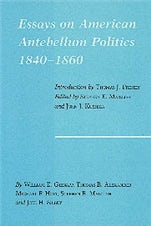 Essays On American Antebellum Politics, 1840-1860