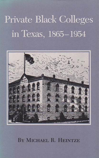 Private Black Colleges in Texas, 18651954