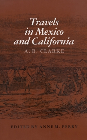 Travels in Mexico and California