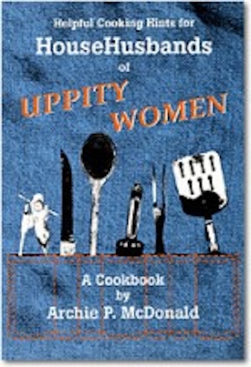Helpful Cooking Hints for HouseHusbands of Uppity Women