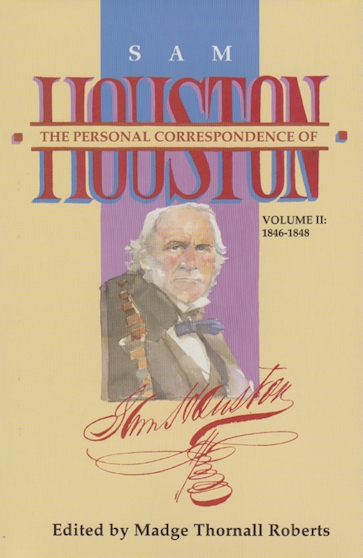 The  Personal Correspondence of Sam Houston. Volume II