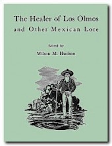 The  Healer of Los Olmos and Other Mexican Lore