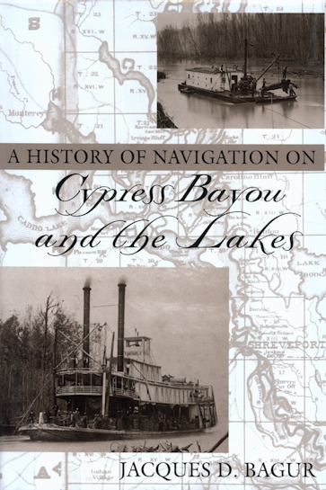 A  History of Navigation on Cypress Bayou and the Lakes
