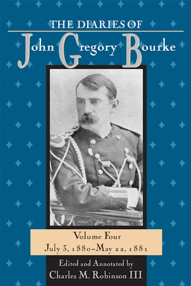 The Diaries of John Gregory Bourke, Volume 4