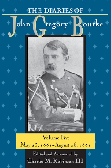 The Diaries of John Gregory Bourke, Volume 5
