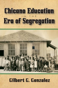 Chicano Education in the Era of Segregation