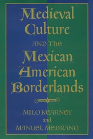 Medieval Culture and the Mexican American Borderlands