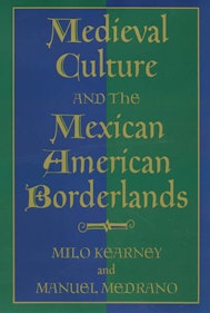 Medieval Culture and the Mexican American Borderlands