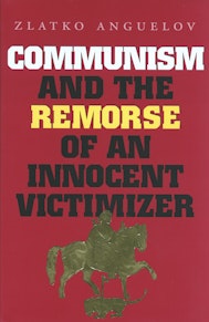 Communism and the Remorse of an Innocent Victimizer