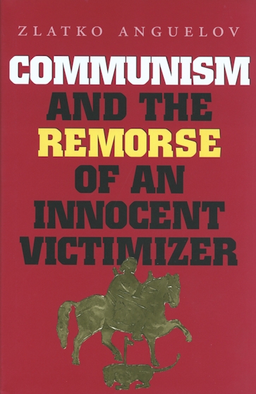 Communism and the Remorse of an Innocent Victimizer