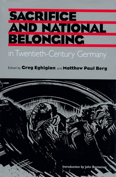Sacrifice and National Belonging in Twentieth-Century Germany
