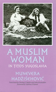 A Muslim Woman in Tito’s Yugoslavia