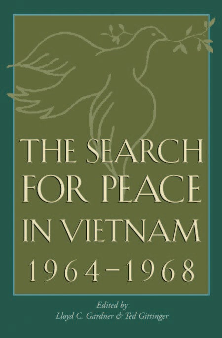The Search for Peace in Vietnam, 1964-1968