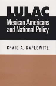 LULAC, Mexican Americans, and National Policy