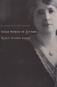 Texas Woman of Letters, Karle Wilson Baker