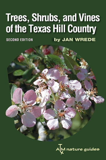 Trees, Shrubs, and Vines of the Texas Hill Country