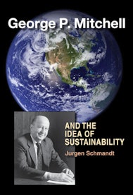 George P. Mitchell and the Idea of Sustainability