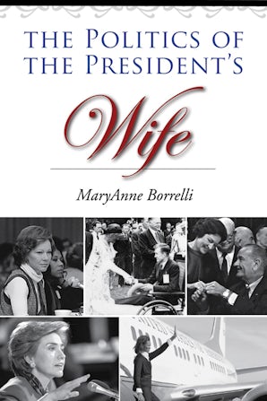 The Politics of the President's Wife