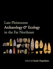 Late Pleistocene Archaeology and Ecology in the Far Northeast