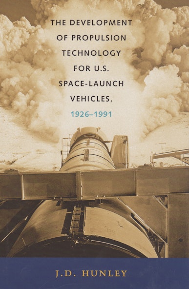 The Development of Propulsion Technology for U.S. Space-Launch Vehicles, 1926-1991