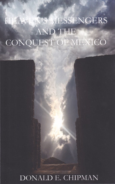 Heaven's Messengers and the Conquest of Mexico