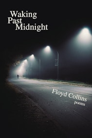 Waking Past Midnight: Selected Poems