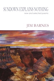 Sundown Explains Nothing: New and Selected Poems