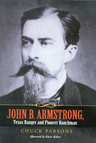 John B. Armstrong, Texas Ranger and Pioneer Ranchman