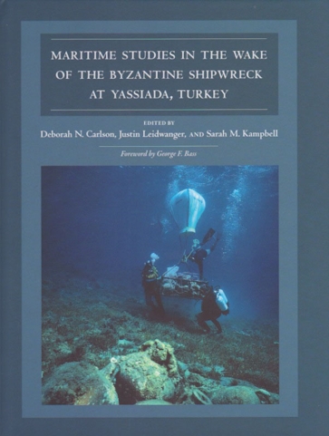 Maritime Studies in the Wake of the Byzantine Shipwreck at Yassiada, Turkey