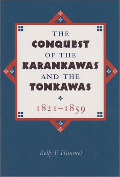 The Conquest of the Karankawas and the Tonkawas, 1821-1859