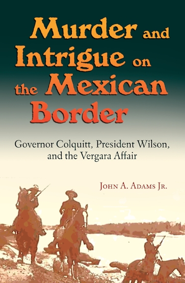 Murder and Intrigue on the Mexican Border