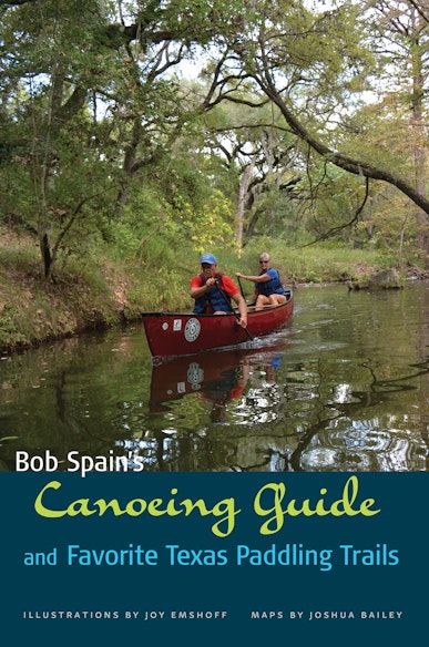 Bob Spain's Canoeing Guide and Favorite Texas Paddling Trails