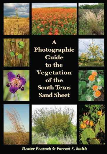 A Photographic Guide to the Vegetation of the South Texas Sand Sheet