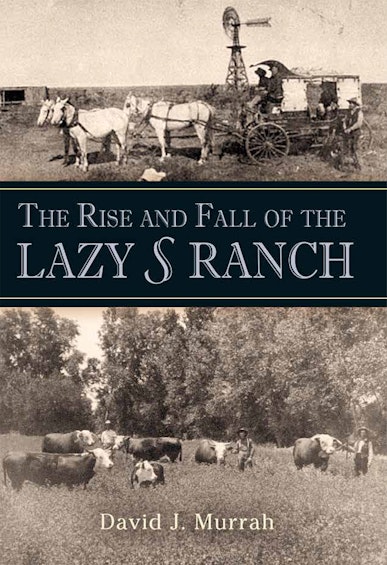 The Rise and Fall of the Lazy S Ranch