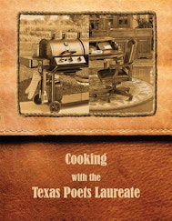 Cooking with the Texas Poets Laureate