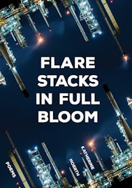 Flare Stacks in Full Bloom