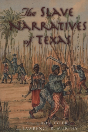 The  Slave Narratives of Texas