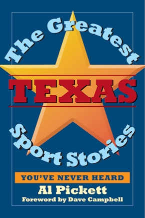The  Greatest Texas Sports Stories You've Never Heard